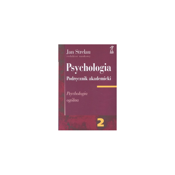 Psychologia t. 2 Podręcznik akademicki. Psychologia ogólna