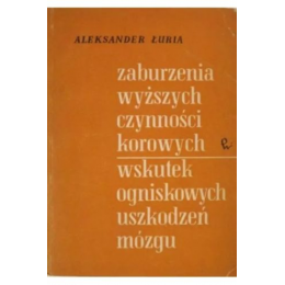 Zaburzenia wyższych czynności korowych wskutek ogniskowych uszkodzeń mózgu