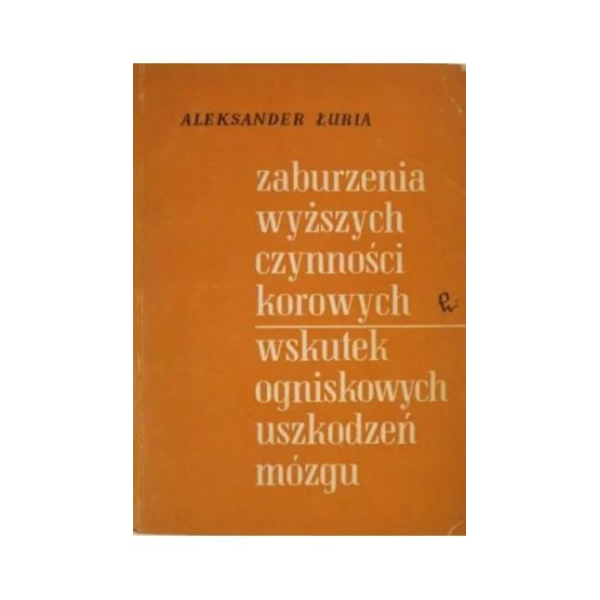 Zaburzenia wyższych czynności korowych wskutek ogniskowych uszkodzeń mózgu