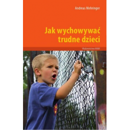 Jak wychowywać trudne dzieci