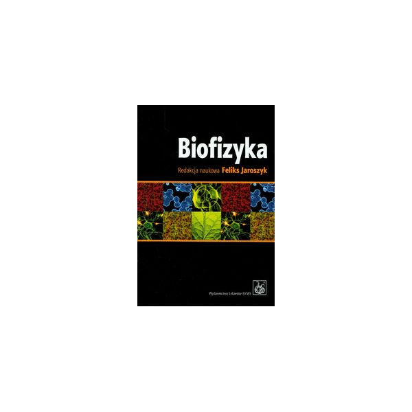 Biofizyka
Podręcznik dla studentów