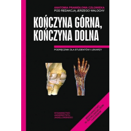 Anatomia prawidłowa człowieka Kończyna Górna, Kończyna Dolna