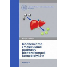 Biochemiczne i molekularne podstawy biotransformacji ksenobiotyków