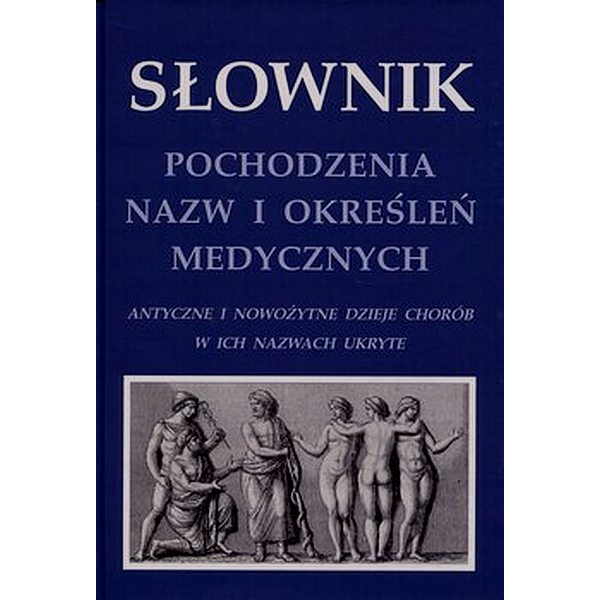 Słownik pochodzenia nazw i określeń medycznych
