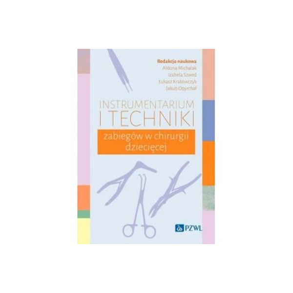 Instrumentarium i techniki zabiegów w chirurgii dziecięcej