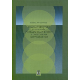 Charakterystyka stabilności postawy ciała kobiet z osteopenią i osteoporozą